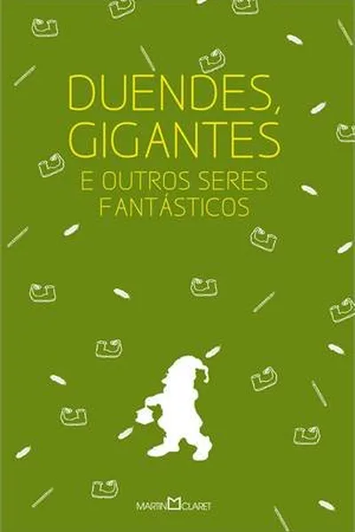 Cover of Duendes, Gigantes e Outros Seres Fantásticos