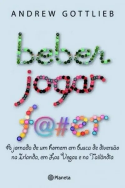 Cover of Beber, Jogar, F@#er