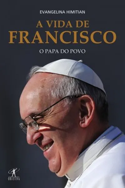 Cover of A Vida de Francisco o Papa do Povo