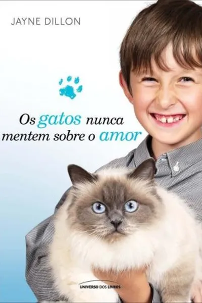 Cover of Os Gatos Nunca Mentem Sobre o Amor