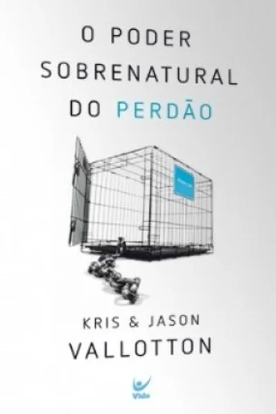 Cover of O Poder Sobrenatural do Perdão