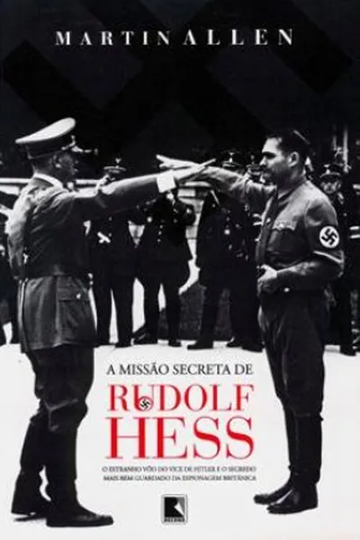Cover of A Missão Secreta de Rudolf Hess