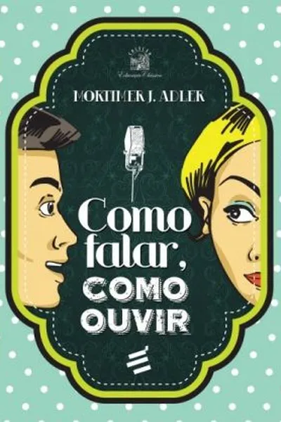 Cover of Como Falar, Como Ouvir