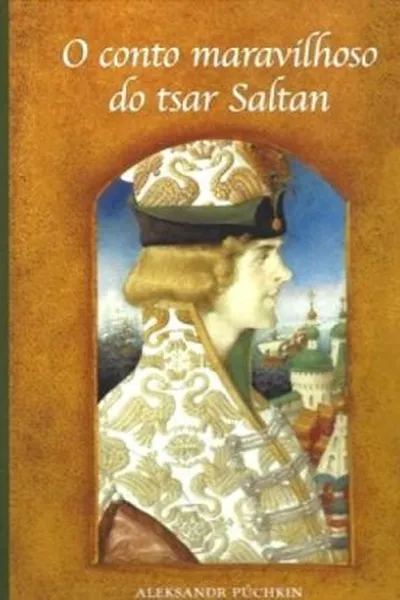 Cover of O conto maravilhoso do tsar Saltan