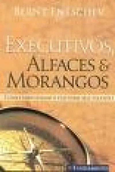 Cover of Executivos, Alfaces & Morangos