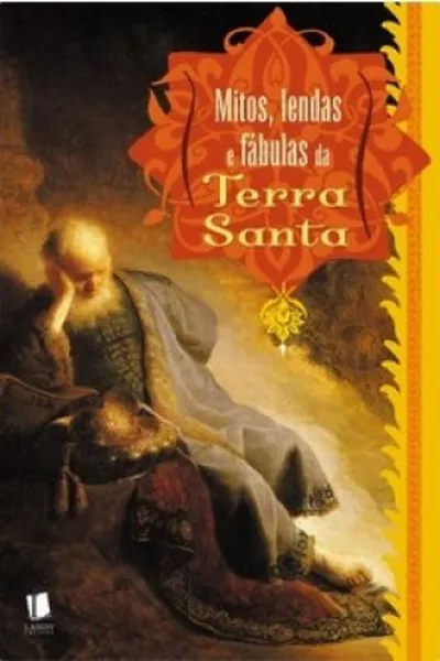 Cover of Mitos, Lendas e Fábulas da Terra Santa