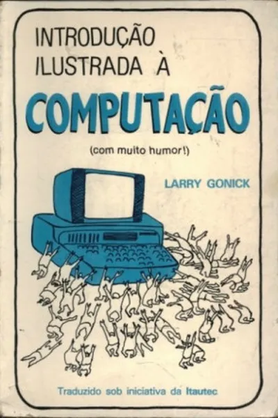Cover of Introdução Ilustrada à Computação