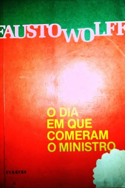 Cover of O Dia em que Comeram o Ministro