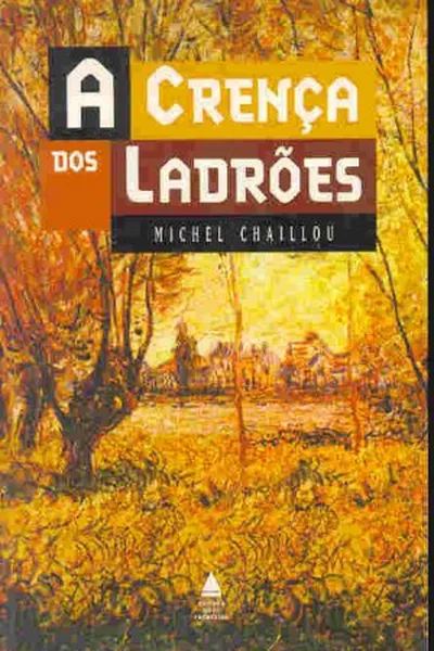 Cover of A Crença dos Ladrões
