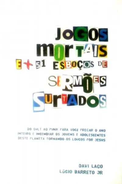 Cover of Jogos Mortais e + 51 Esboços de Sermões Surtados