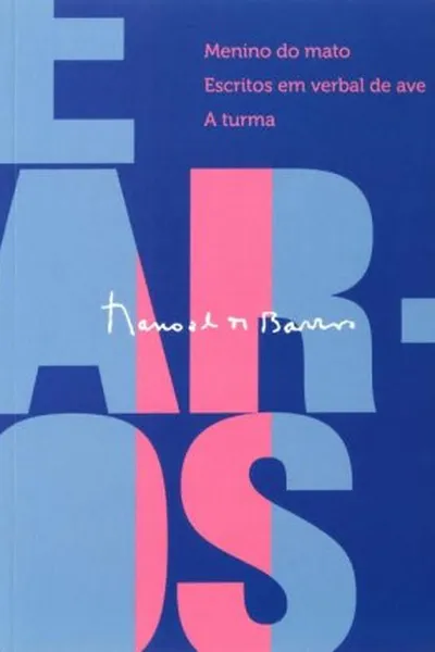 Cover of Menino do Mato; Escritos em verbal de ave; A Turma