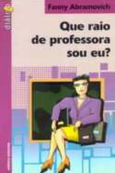 Cover of Que raio de professora sou eu?