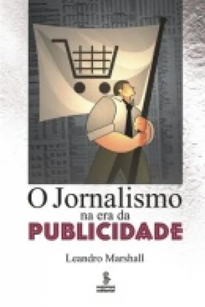 Cover of O Jornalismo na Era da Publicidade