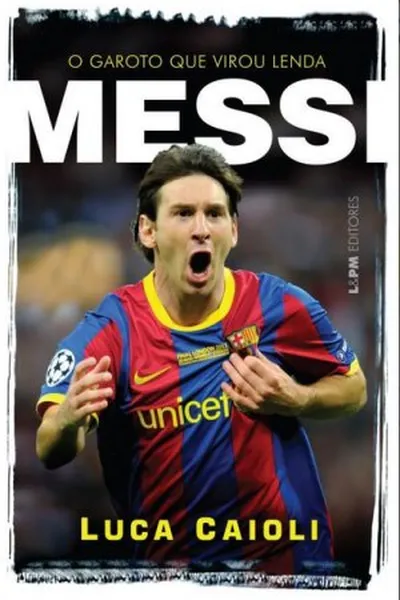 Cover of Messi: o garoto que virou lenda