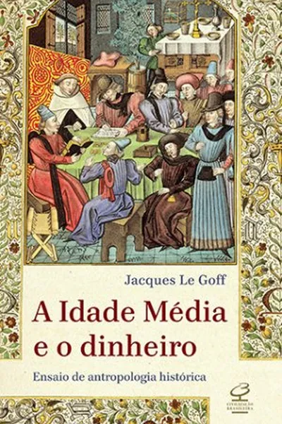 Cover of A Idade Média e o dinheiro
