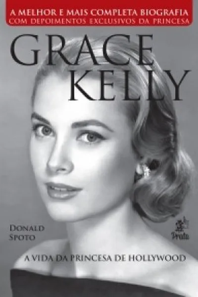 Cover of Grace Kelly - A Vida da Princesa de Hollywood