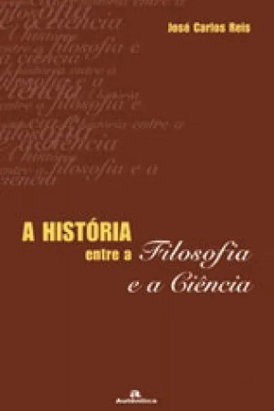 Cover of A História entre a Filosofia e a Ciência