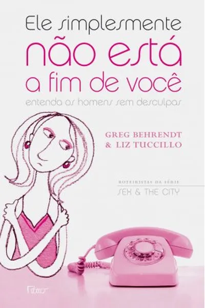Cover of Ele Simplesmente Não Está a Fim de Você