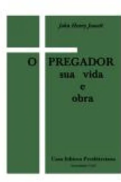 Cover of O Pregador sua vida e obra
