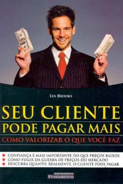 Cover of Seu Cliente Pode Pagar Mais