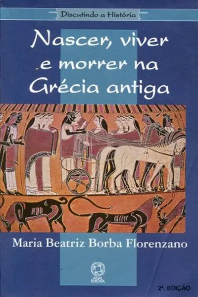 Cover of Nascer, viver e morrer na Grécia antiga