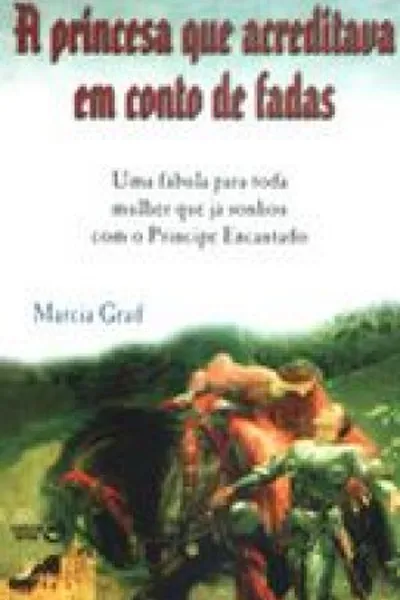 Cover of A princesa que acreditava em conto de fadas