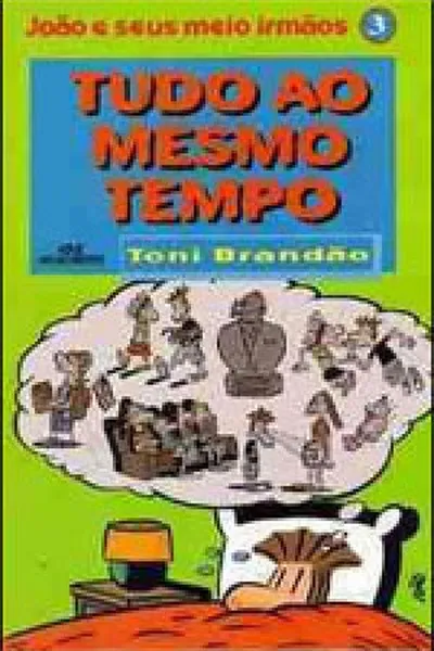 Cover of Tudo ao mesmo tempo