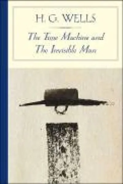 Cover of The Time Machine And The Invisible Man