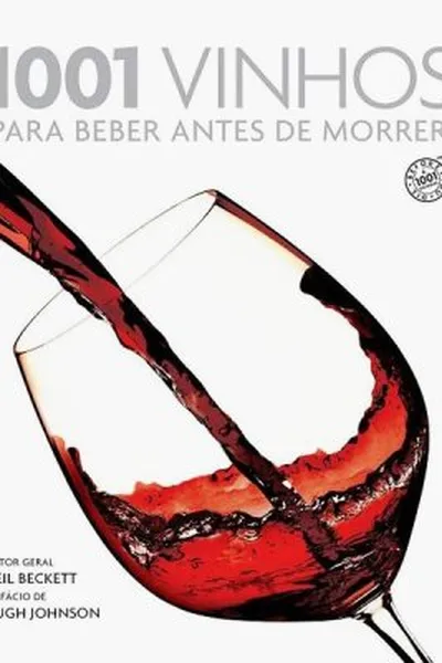 Cover of 1001 Vinhos para Beber Antes de Morrer