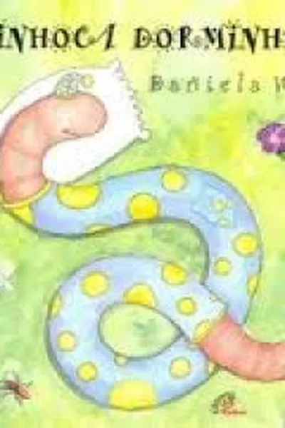 Cover of A minhoca dorminhoca