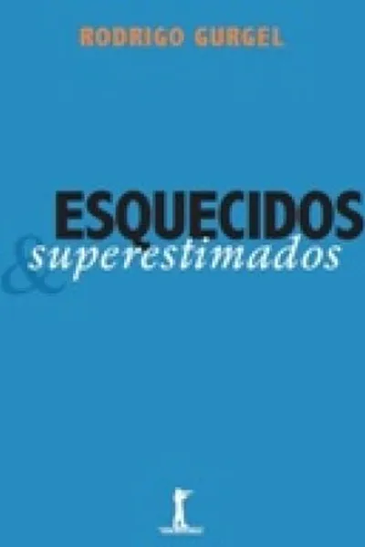 Cover of Esquecidos e Superestimados