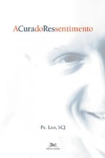Cover of A Cura do Ressentimento