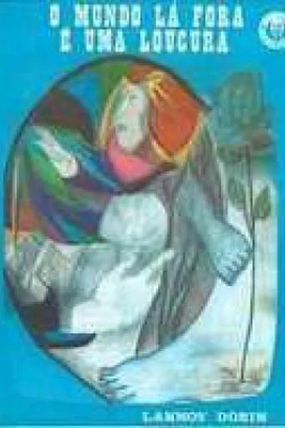 Cover of O Mundo Lá Fora É Uma Loucura