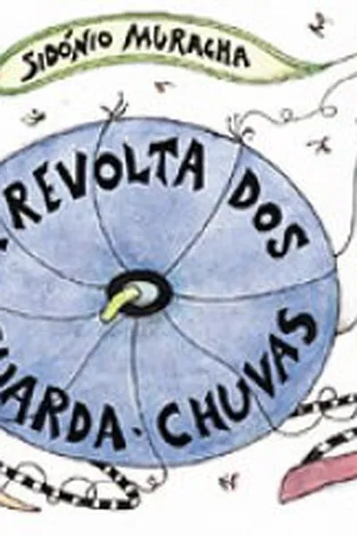 Cover of A Revolta Dos Guarda-Chuvas