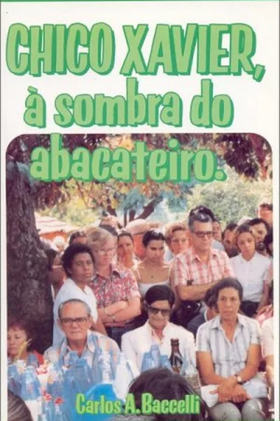 Cover of Chico Xavier, à Sombra do Abacateiro