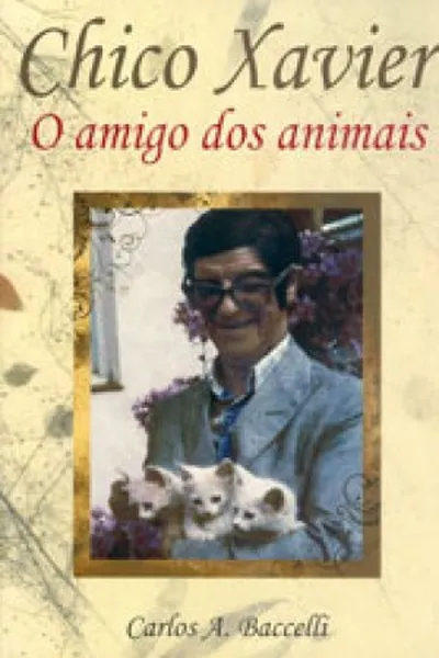 Cover of Chico Xavier, o Amigo dos Animais