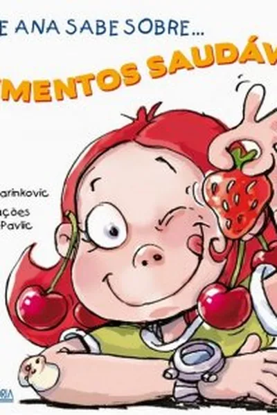 Cover of O que Ana sabe sobre... Alimentos Saudáveis