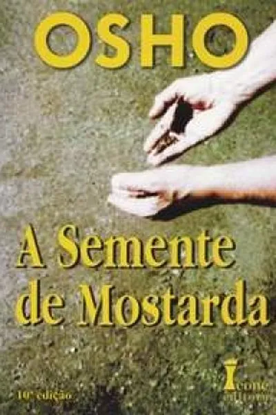 Cover of A Semente de Mostarda