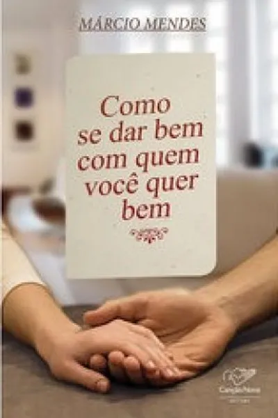 Cover of Como se dar bem com quem você quer bem