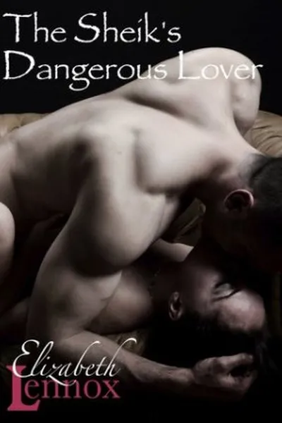 Cover of The Sheik's Dangerous Lover