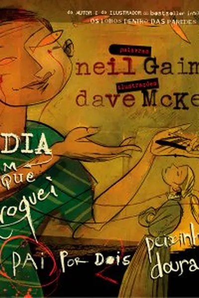 Cover of O Dia Em Que Troquei Meu Pai Por Dois Peixinhos Dourados