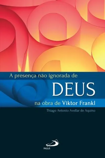 Cover of A presença não ignorada de Deus na obra de Viktor Frankl