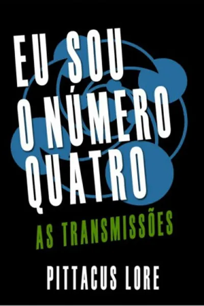 Cover of Eu Sou o Numero Quatro: As Transmissões