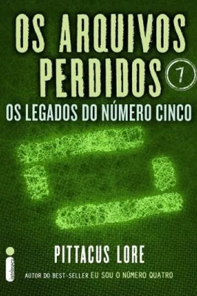 Cover of Os Arquivos Perdidos: Os Legados do Número Cinco