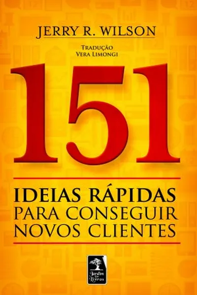Cover of 151 Ideias rápidas para conseguir novos clientes