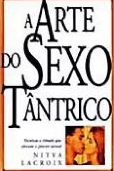 Cover of A Arte do Sexo Tântrico