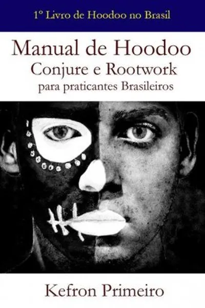 Cover of Primeiro Livro de Hoodoo no Brasil - Manual de Hoodoo Conjure e Rootwork