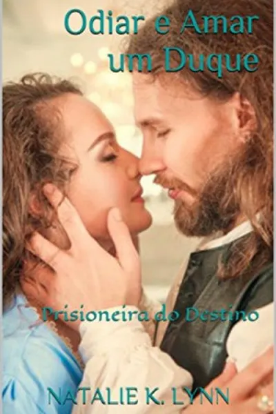 Cover of Odiar e Amar um Duque