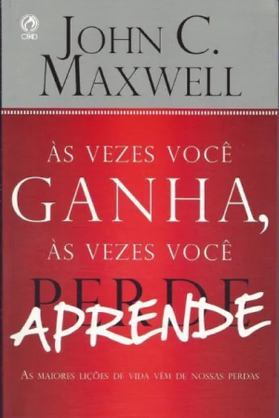 Cover of Às vezes você ganha, às vezes você aprende