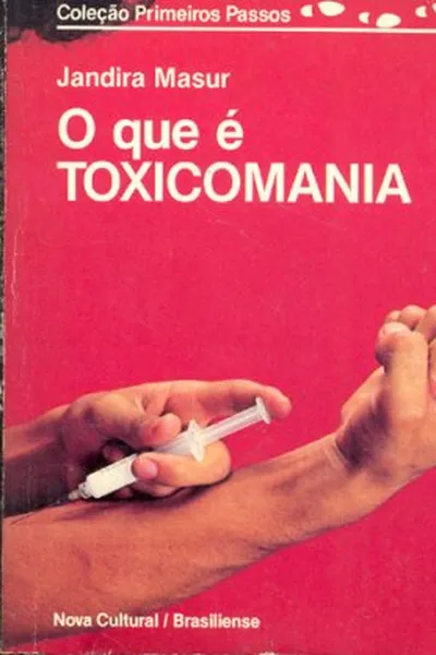 Cover of o que é toxicomania